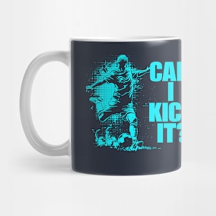 Soccer Player - Can I Kick It Mug